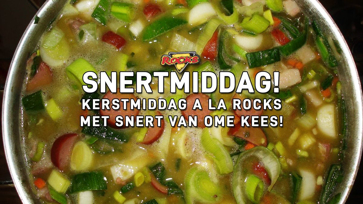 Snertmiddag! | Kerstmiddag \u00e0 la Rocks