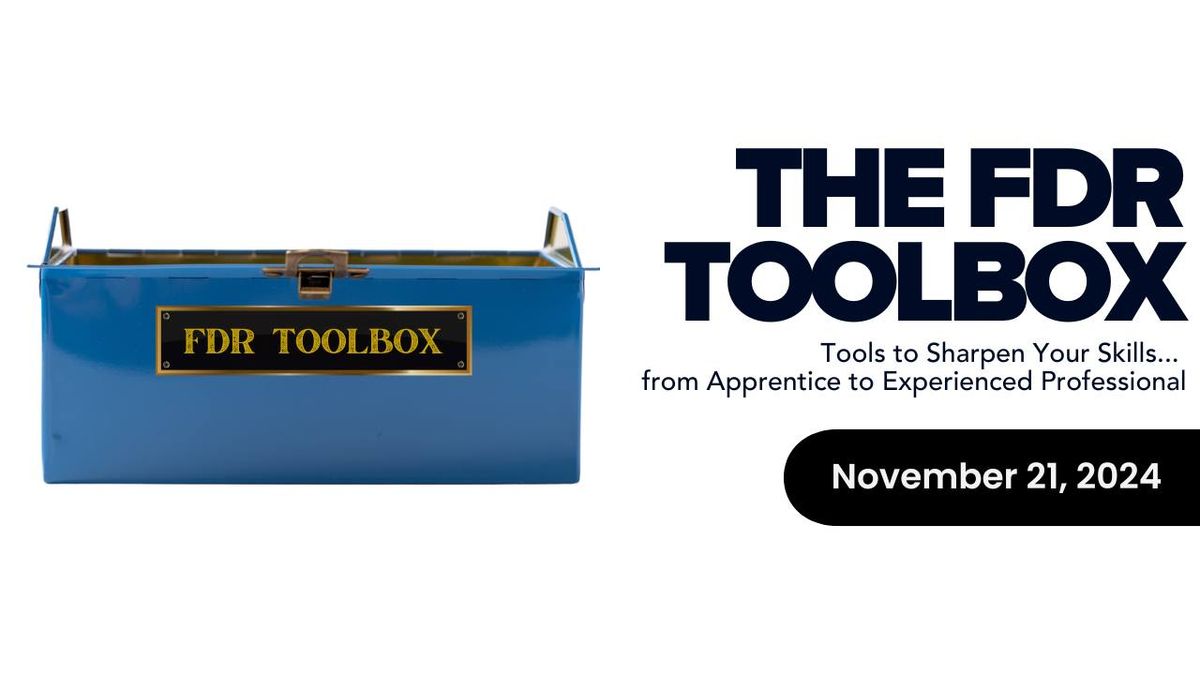 The FDR Toolbox | Tools to Sharpen Your Skills... from Apprentice to Experienced Professional