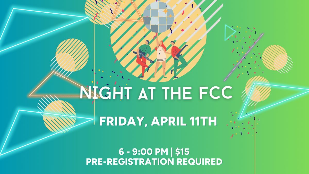 Night at the FCC | April 11th | Fruita Community Center