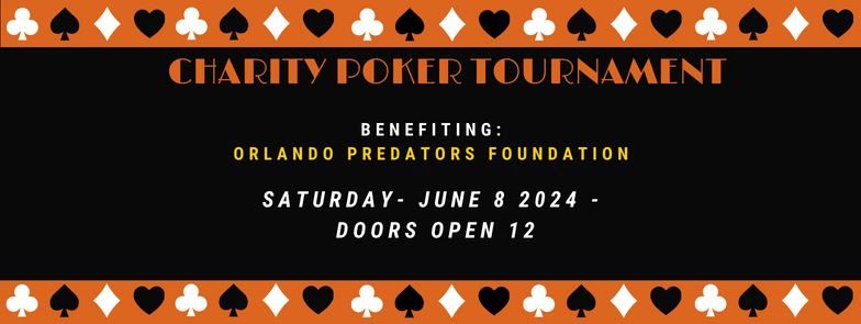 Charity Poker Tournament for The Orlando Predators Foundation! 