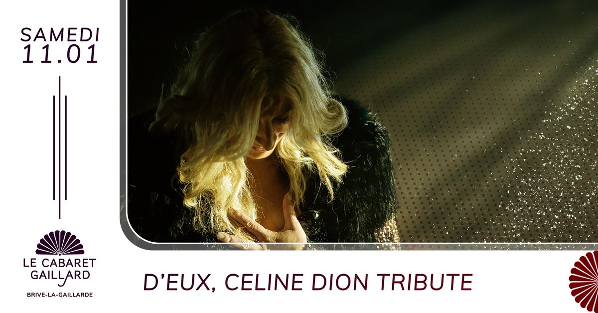 D'EUX - TRIBUTE C\u00c9LINE DION - CONCERT TAPAS