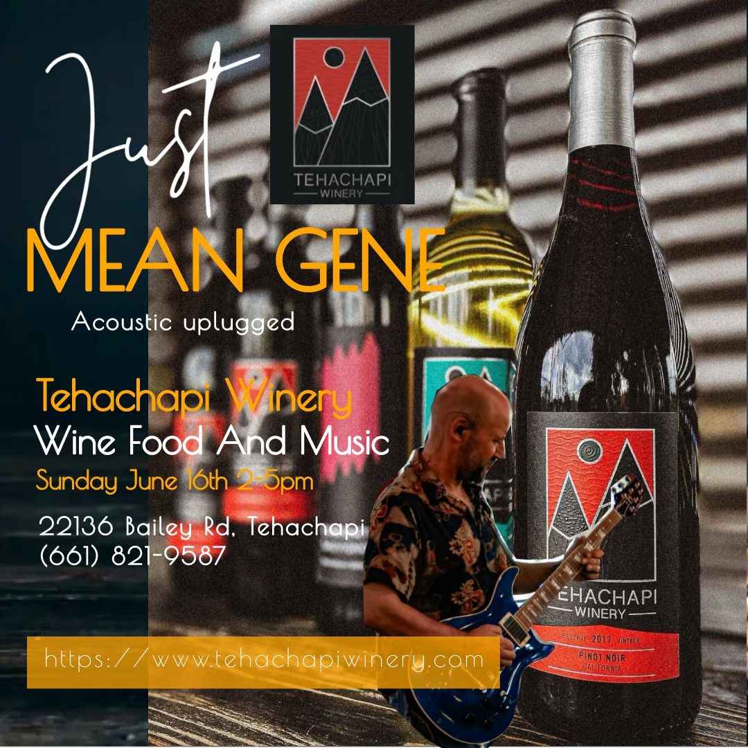 Just Mean Gene @ Tehachapi Winery