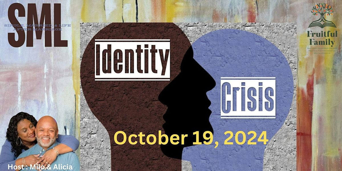 This Year's SML Experience presents - "IDENTITY CRISIS"