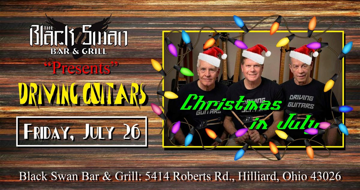 Black Swan presents Driving Guitars "Christmas In July!"