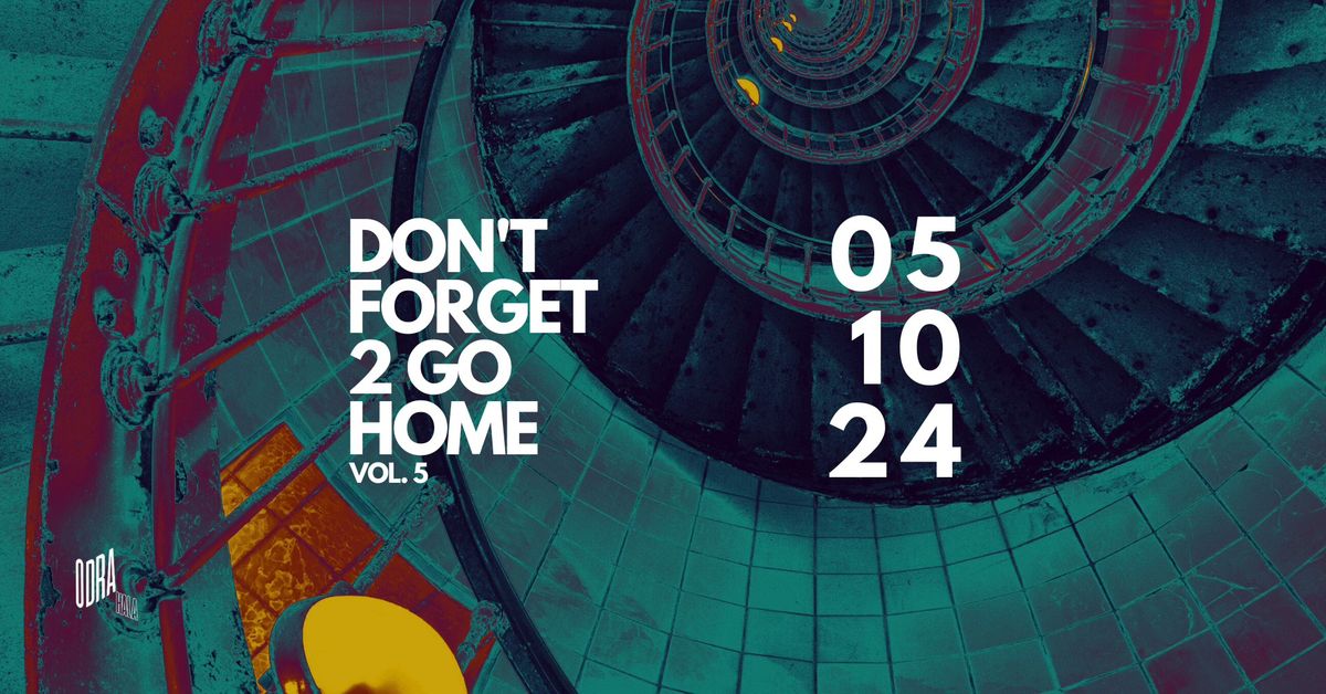 PM2AM pres. DON'T FORGET 2 GO HOME vol. 5