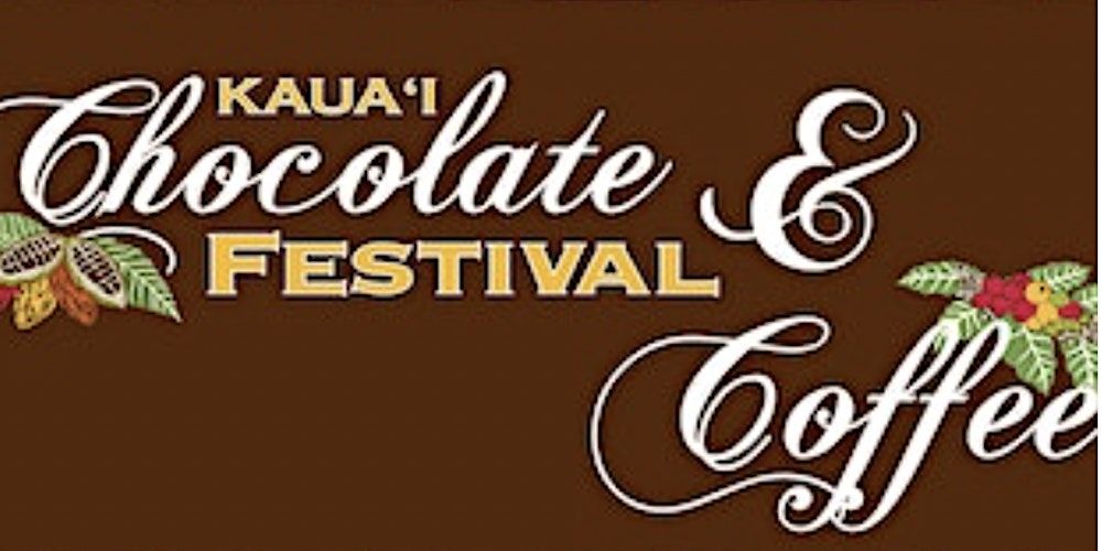 2024  Kaua\u02bbi Chocolate & Coffee Festival