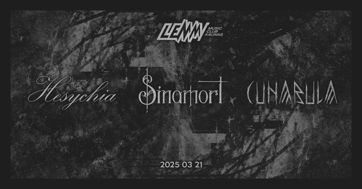 CUNABULA [LT] x SINAMORT [LT] x HESYCHIA [LV] \/\/ LEMMY \/\/ 03.21