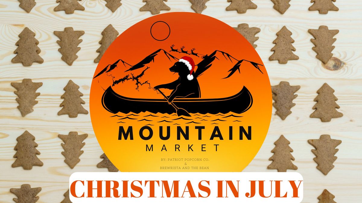 Christmas In July, Mountain Market