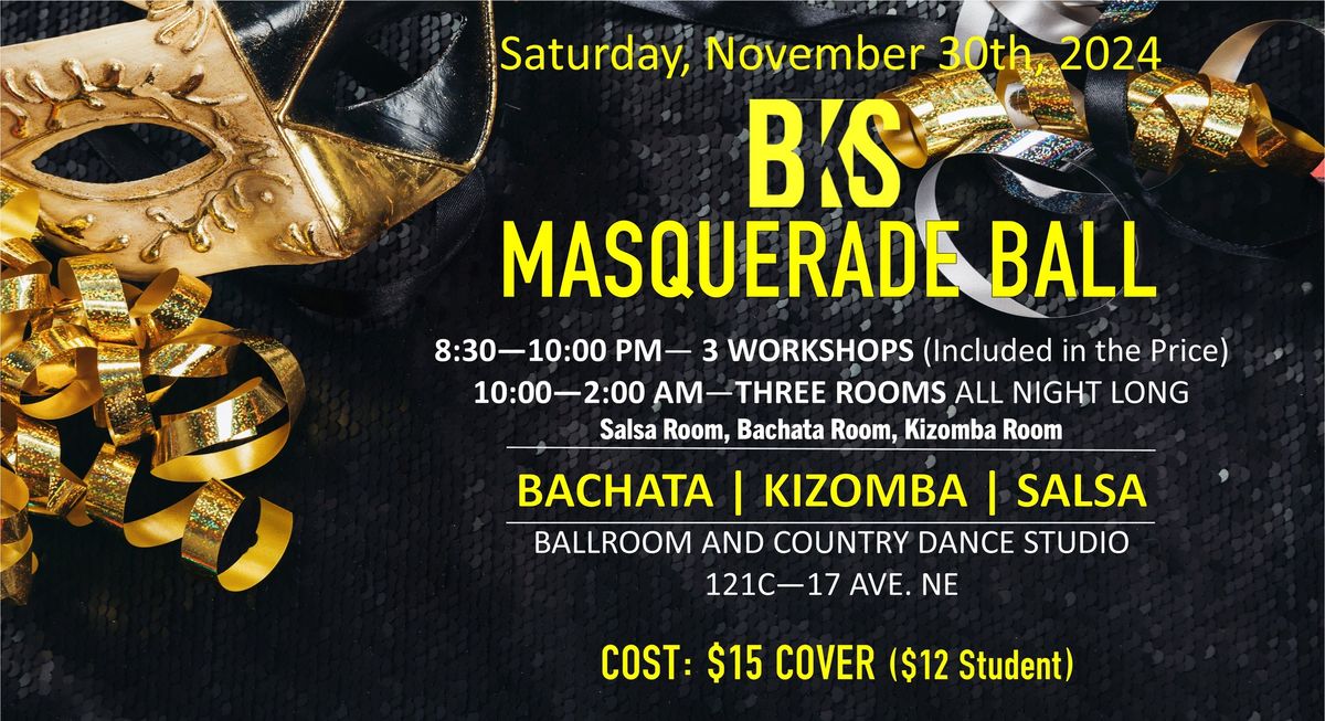 BKS (BACHATA KIZOMBA SALSA) MASQUERADE BALL