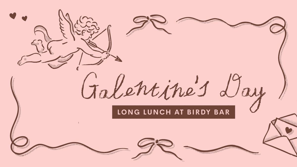 \ud83d\udc97 Galentine's Day Long Lunch \ud83d\udc97