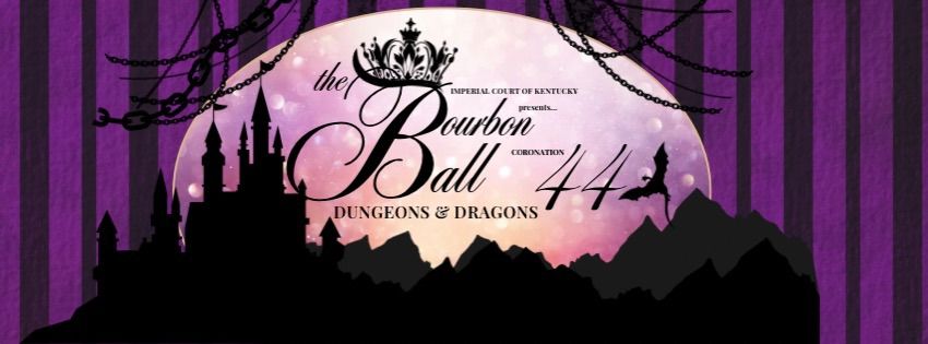 The Bourbon Ball Coronation 44 Dungeons and Dragons