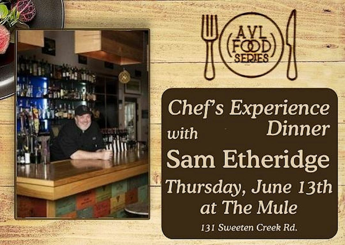 Chef Experience Dinner with Chef Sam Etheridge