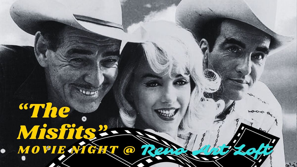 Movie Night - "The Misfits" @ The Reno Art Loft!