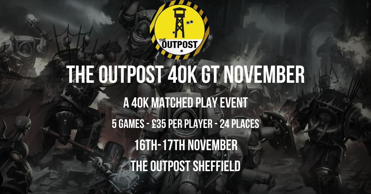 The Outpost 40k GT November