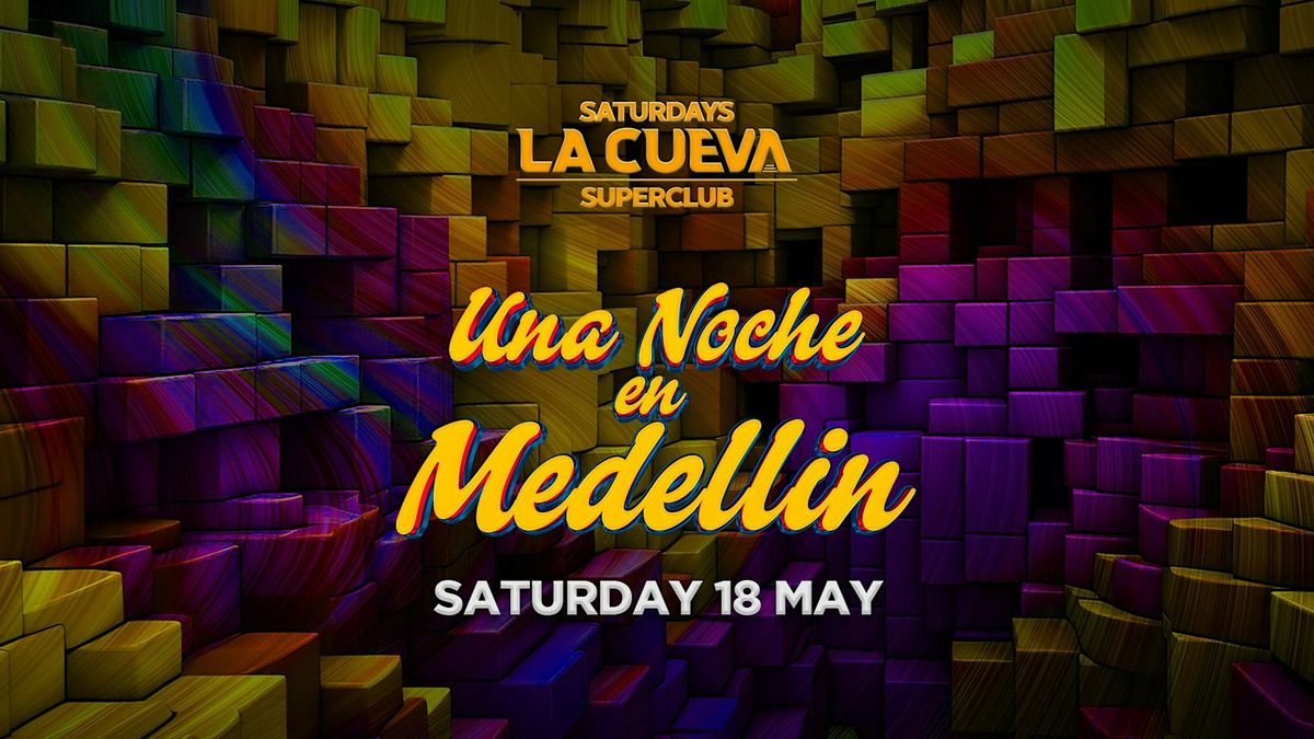 La Cueva Superclub Saturdays | SYDNEY | SAT 18 MAY | UNA NOCHE EN MEDELLIN