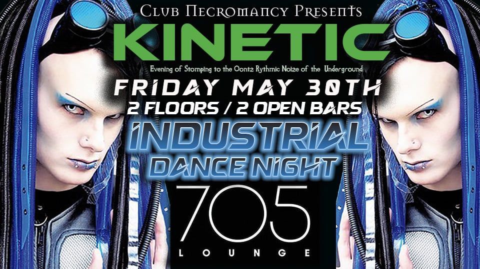 Kinetic \u2623 Industrial Night \u2623 Friday May 30th 2025 \u2623Evening of Dance Beats of the Underground \u2623 