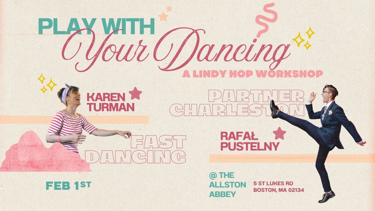 Play With Your Dancing! A Lindy Hop and Balboa Weekend with Rafa\u0142 Pustelny and Karen Turman 