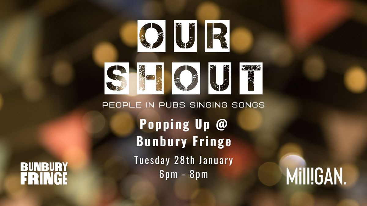 Our Shout @ Bunbury Fringe Festival