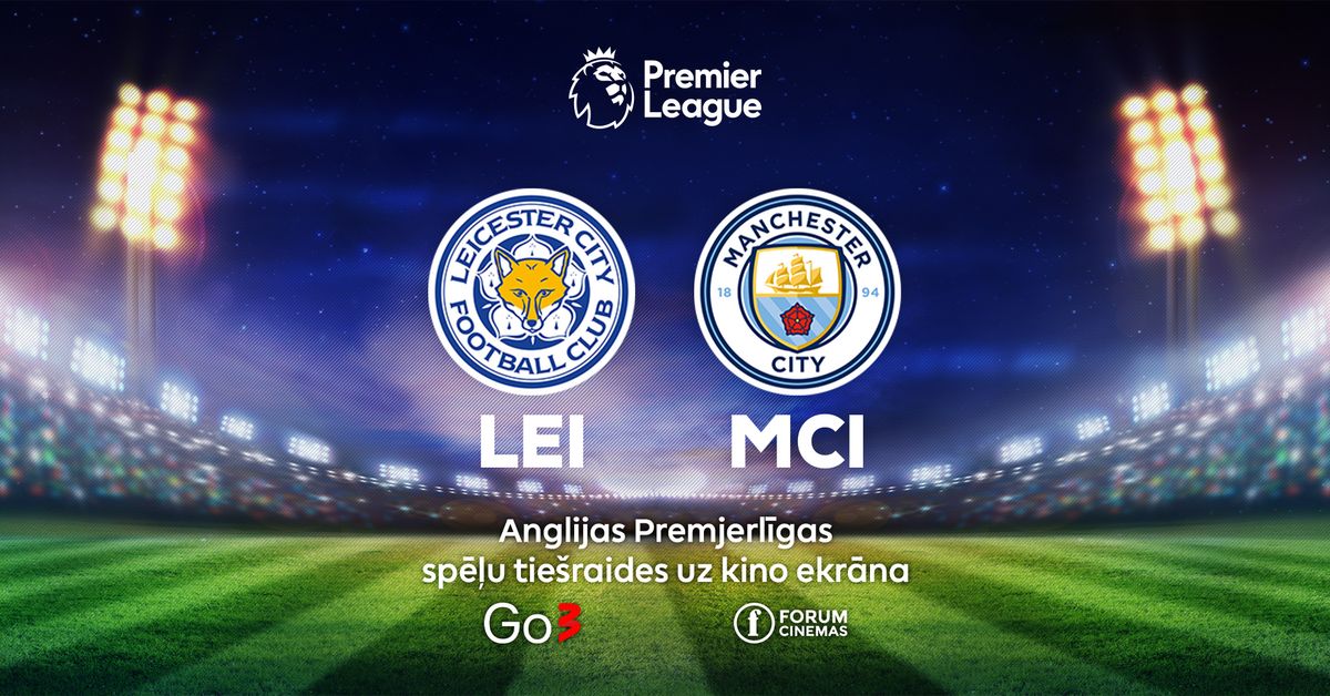 Futbols uz kino ekr\u0101na | Leicester - Man City