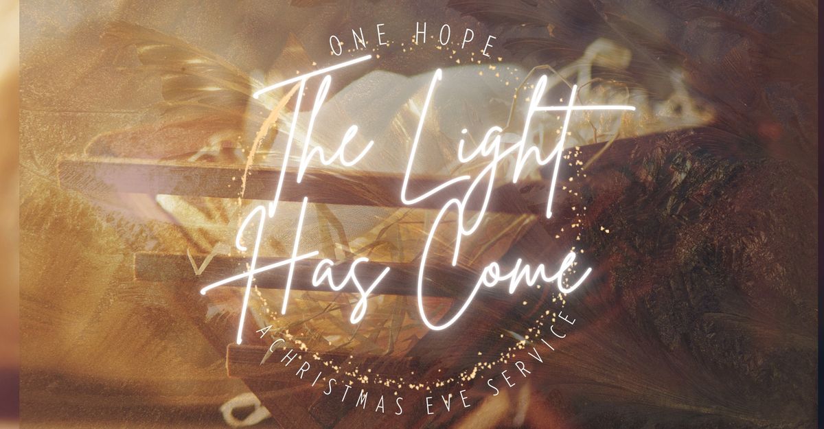 The Light Has Come: A Christmas Eve Service