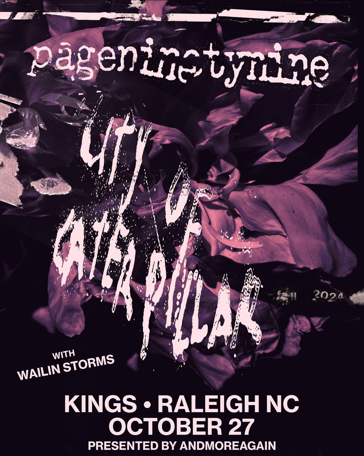 andmoreagain presents PAGENINETYNINE \/ CITY OF CATERPILLAR w\/ Wailin Storms at Kings