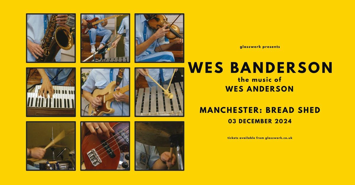 Wes Banderson (The music of Wes Anderson) - Manchester