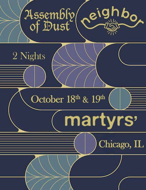 Assembly of Dust & Neighbor at Martyrs'! NIGHT 1!!