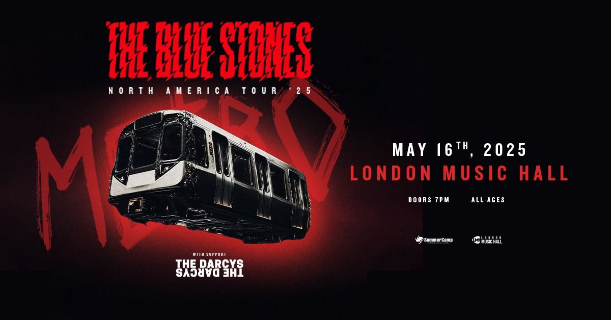 The Blue Stones - Metro North America '25 w\/ The Darcys