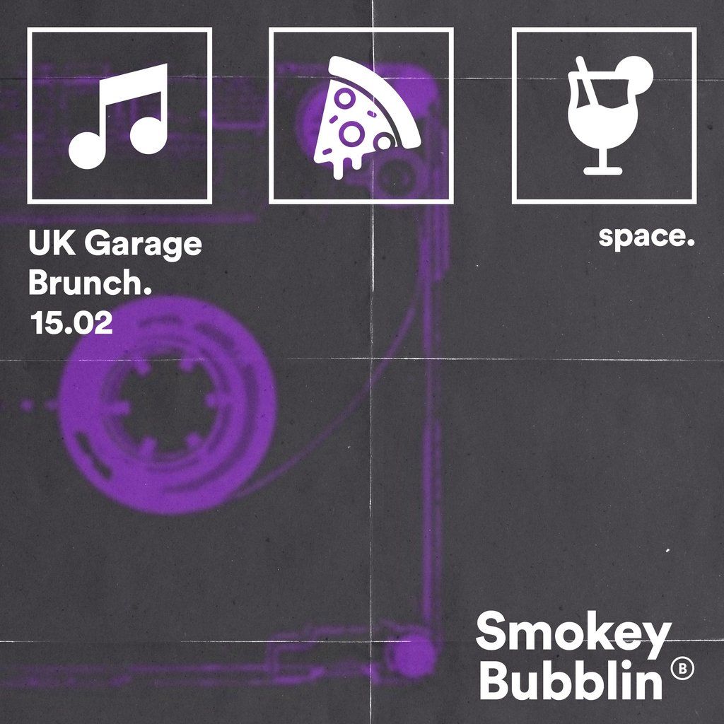 Space Presents - Smokey Bubblin B - UK Garage Brunch