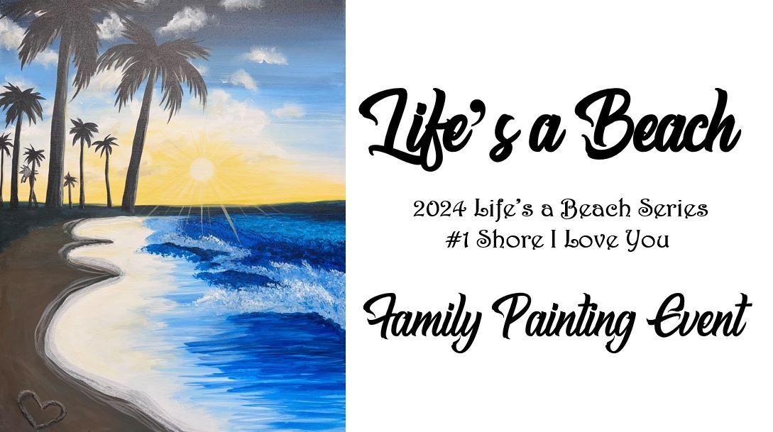 Artown ~ Life\u2019s a Beach Series Encore ~ #1 Shore I Love You ~ Painting Event