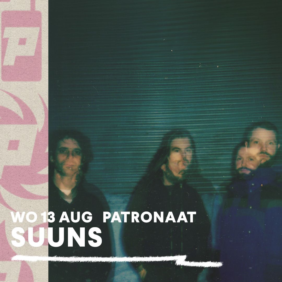 SUUNS | Patronaat Haarlem