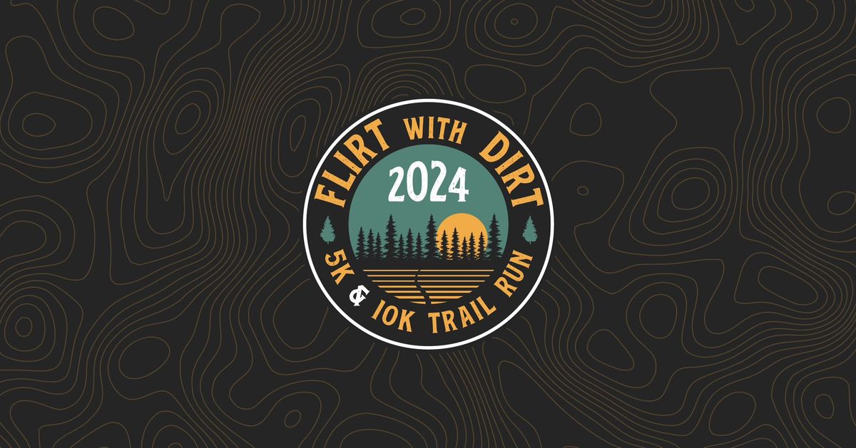 2024 Flirt with Dirt Trail Run