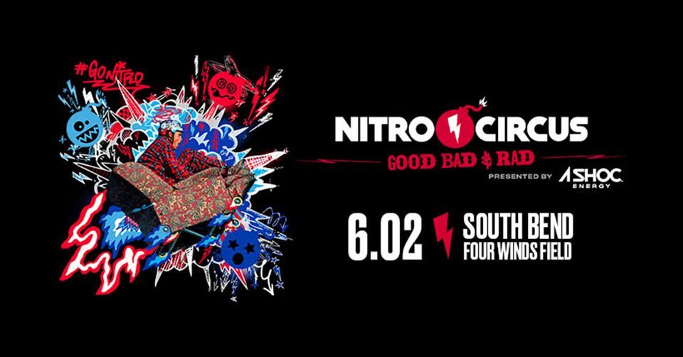 Nitro Circus Live: Good, Bad & Rad - South Bend
