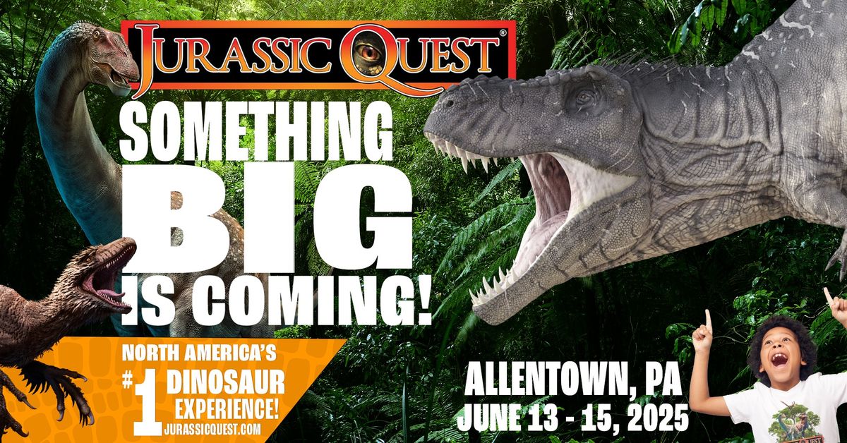 Jurassic Quest - Allentown, PA