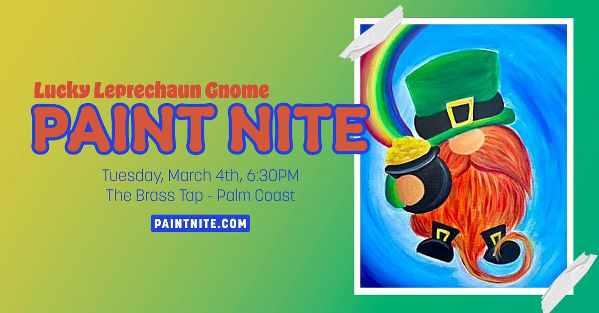 Paint Nite @ The Brass Tap - Palm Coast "Lucky Leprechaun Gnome"