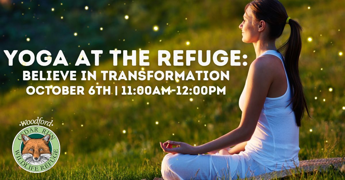 Yoga at the Refuge: Believe in Transformation