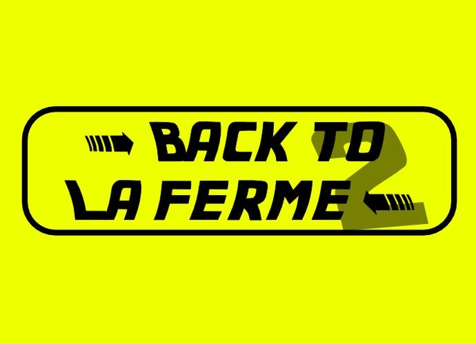 Back to la Ferme  2 