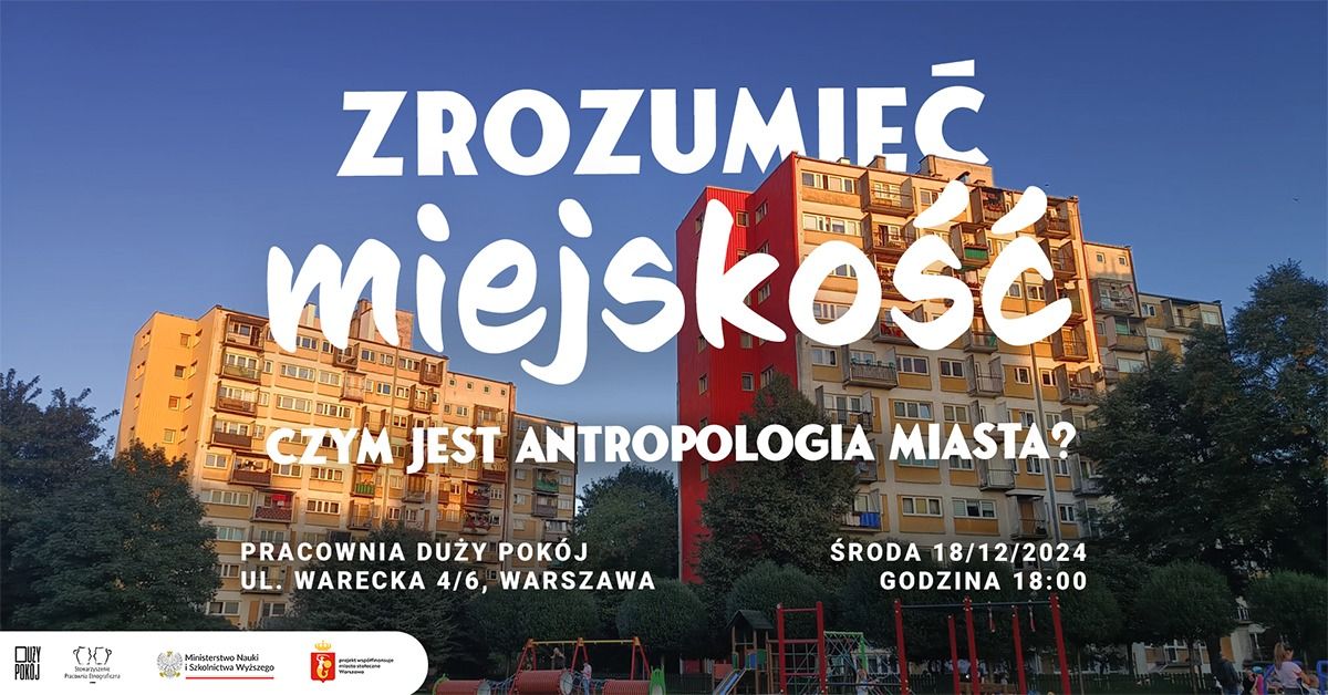 Zrozumie\u0107 miejsko\u015b\u0107. Czym jest antropologia miasta?