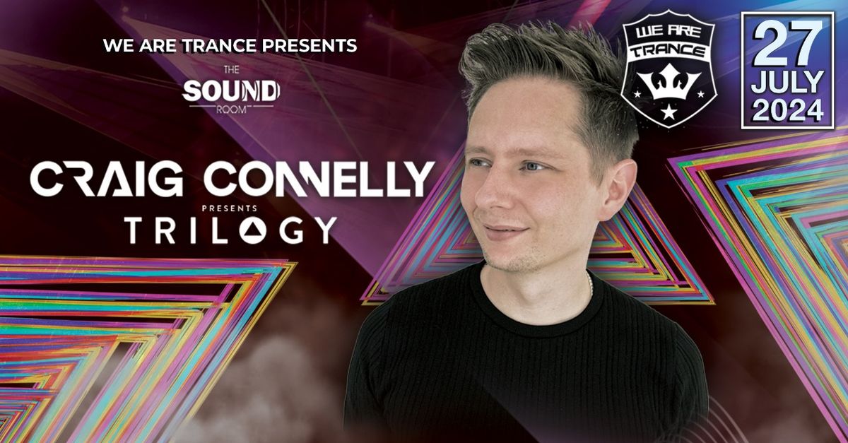 We Are Trance presents Craig Connelly Trilogy Tour