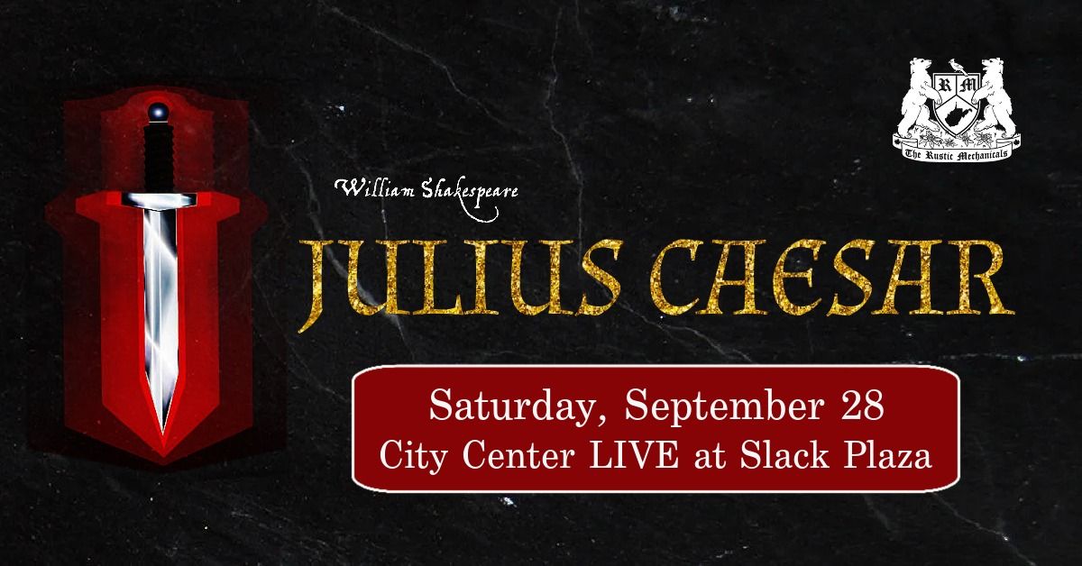 William Shakespeare's JULIUS CAESAR at City Center LIVE (Charleston, WV)