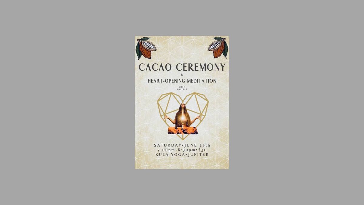 Cacao Ceremony + Heart Opening Ceremony with Analisa 
