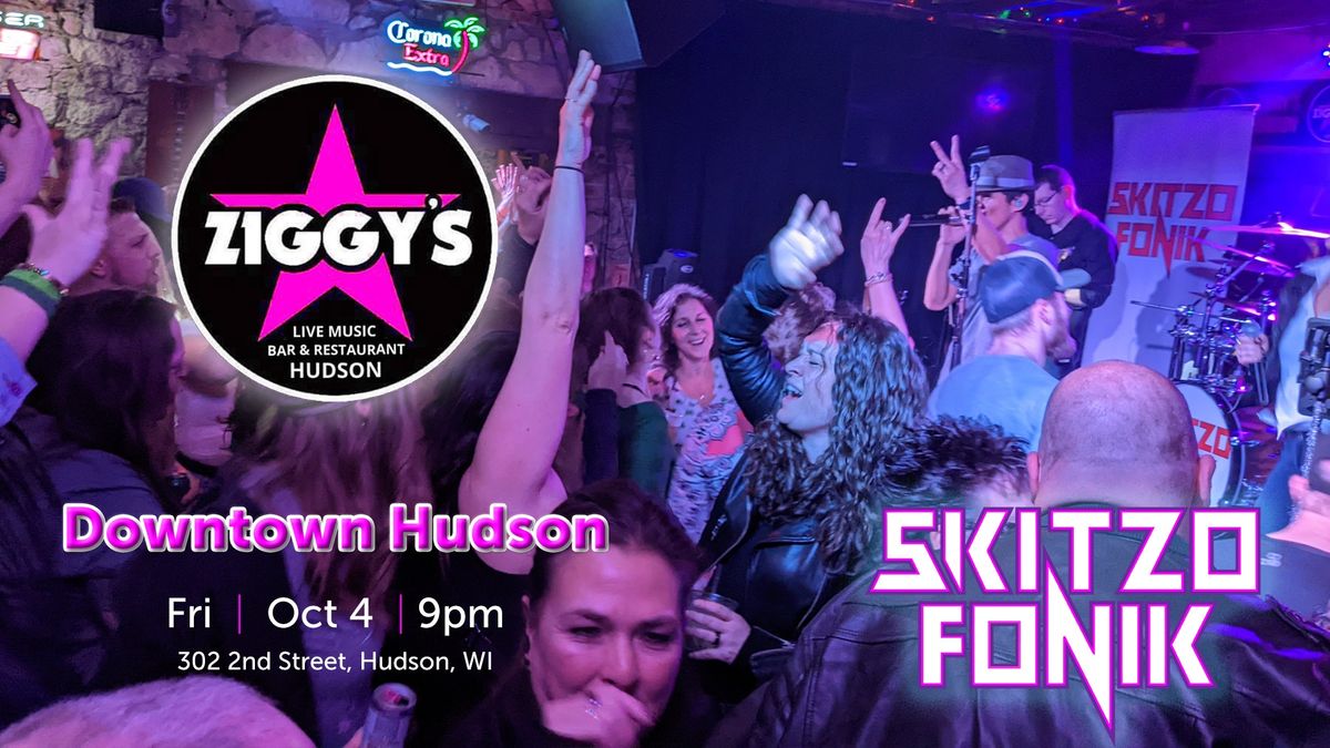 Rock, Pop, & Dance Your @ss Off with SKITZO FONIK at ZIGGY'S HUDSON, WI!!!