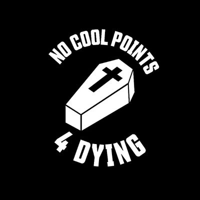No Cool Points For Dying | Music Advertising