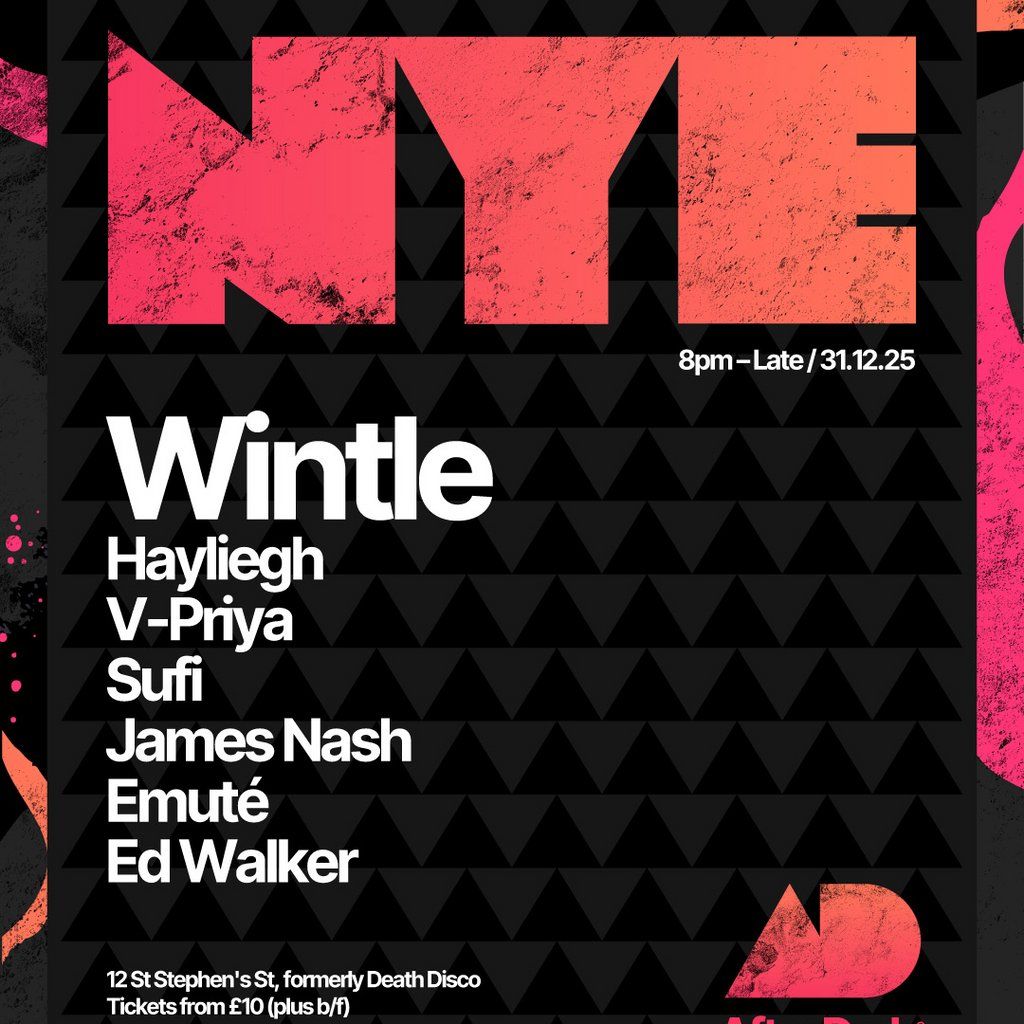 After Dark Presents...NYE w\/ Wintle, Hayliegh, James Nash & More
