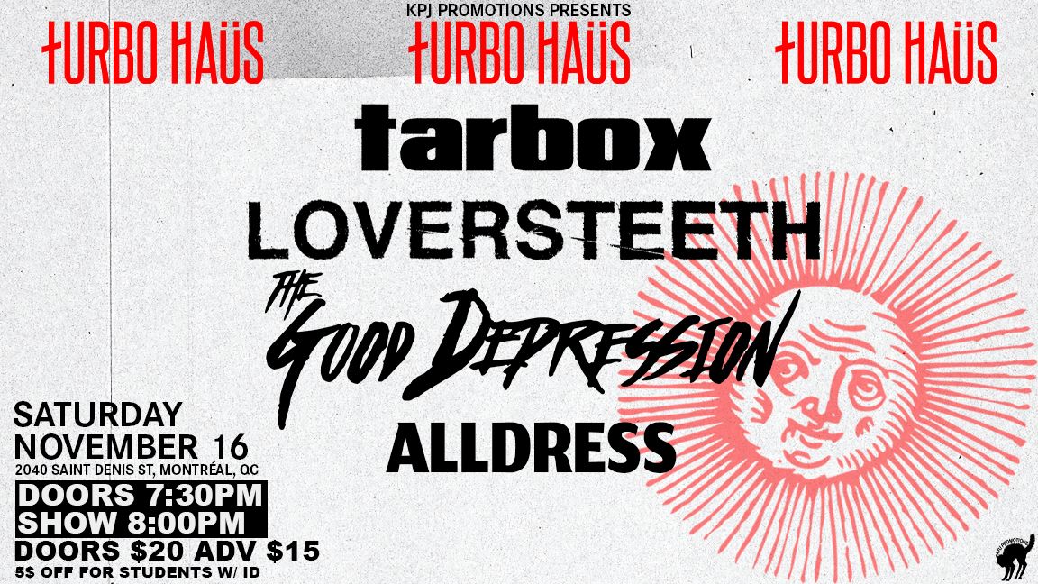 Tarbox | Loversteeth | The Good Depression | ALLDRESS @ Turbo Haus