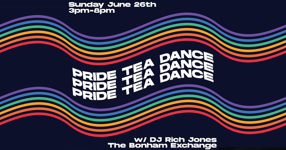 Pride Weekend Tea Dance w\/ Dj Rich Jones @ The Bonham Exchange