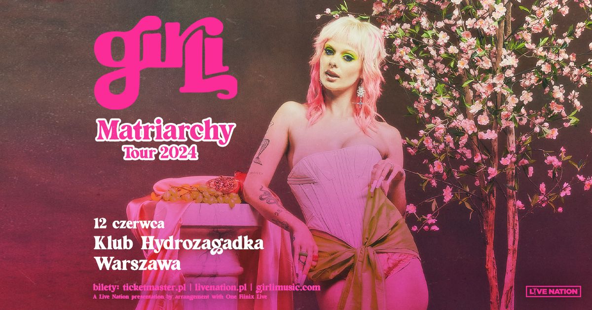girli - Matriarchy Tour 2024 - Official Event, 12.06.2024, Klub Hydrozagadka, Warszawa