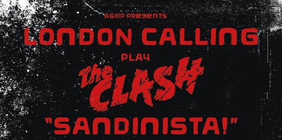 London Calling play The Clash 'Sandinista!' (Sold Out)