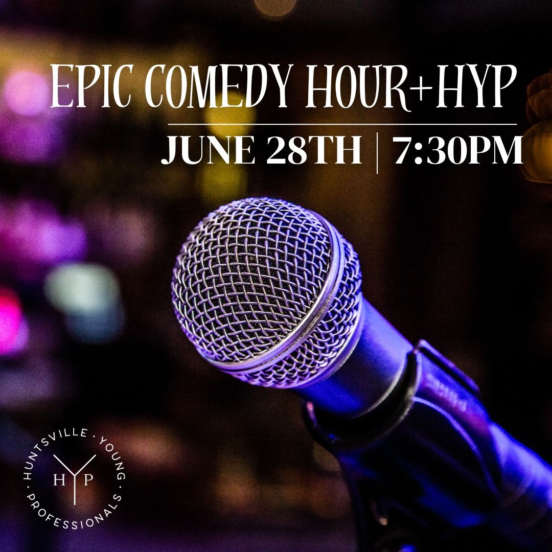 Epic Comedy Hour + HYP