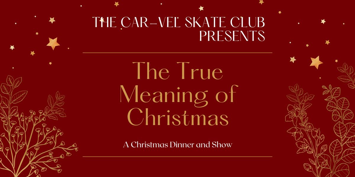The Car-Vel Skate Club presents The True Meaning of Christmas